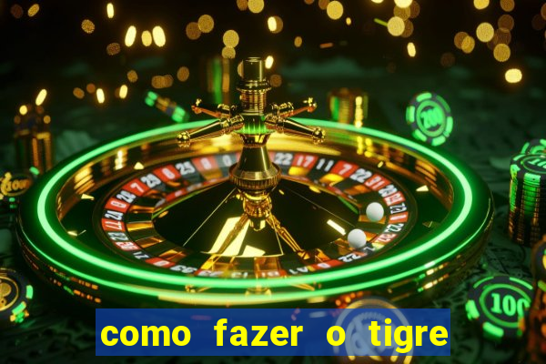 como fazer o tigre soltar a carta no fortune tiger